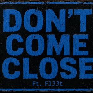 Don't come close 