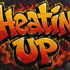 Heatin Up