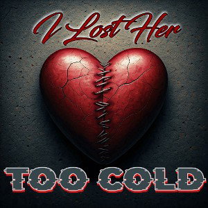 I Lost Her- Too Cold