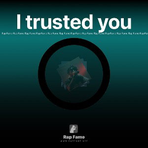 I trusted you