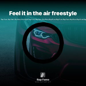 Feel it in the air freestyle 