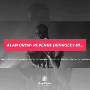 Alan Crew- Revenge (Kingsley Diss Track)