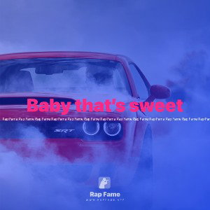 Baby that’s sweet