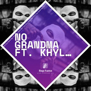 NO GRANDMA FT. KHYLAN IS THE KING (OFFICIAL MUSIC AUDIO)