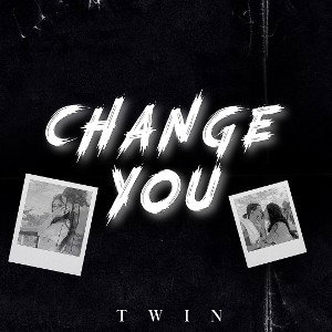 Da Real Twin - CHANGE YOU