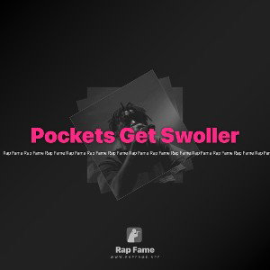 Pockets Get Swoller 🗣️💪🏾🎤🎯🏦