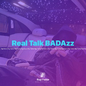 Real Talk BADAzz