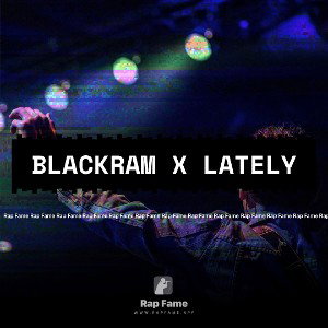 BlackRam x Lately