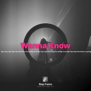 Wanna Know