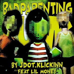 Bad parenting (Feat Lil Money)