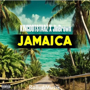 JAMAICA Kingdotstarz ft JIN BROWN
