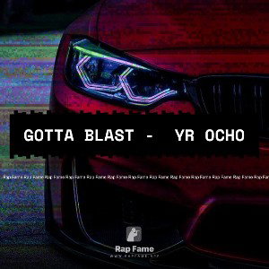 Gotta Blast -  YR Ocho✝️