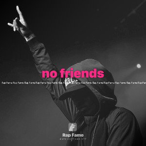 no friends 