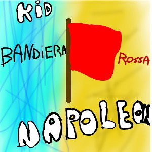  Kid Napoleon-BANDIERA ROSSA