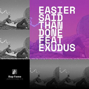 Easier Said Than Done feat EXUDUS