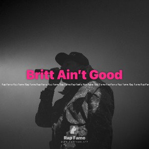 Britt Ain’t Good