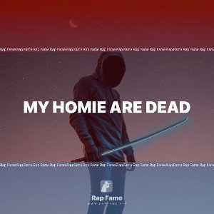 my homie are dead 