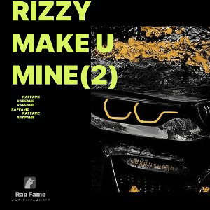 Rizzy Make u mine(2)