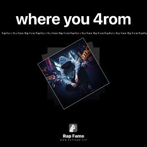 where you 4rom 