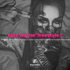 Ride wit me”freestyle “