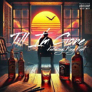 Till I’m Gone Feat. King Kent