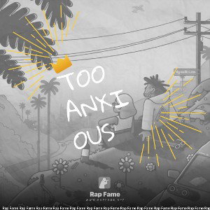 too anxious 