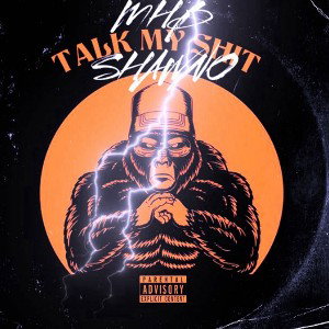 Talk my shit 