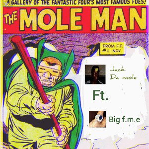MOLE MAN (Feat. Big f.m.e)