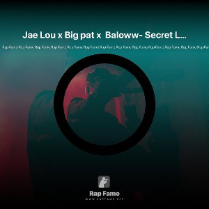 Jae Lou x Big pat x  Baloww- Secret Life - 42122, 6.59 PM