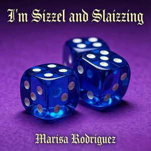 I'm Sizzle and Slaizzing
