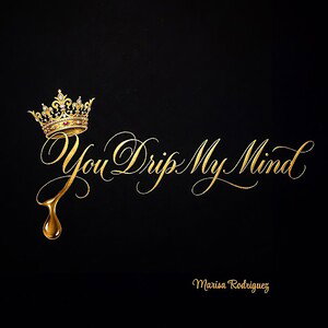 You Drip My Mind 