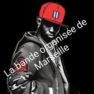 La bande organisée de Marseille