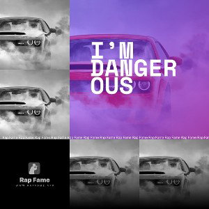 I’m dangerous 
