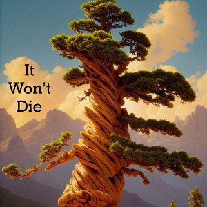 It Won't Die