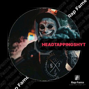 headtapping shyt