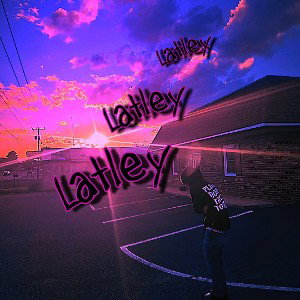 Latley by LilCrizzy