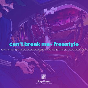 can’t break me- freestyle 