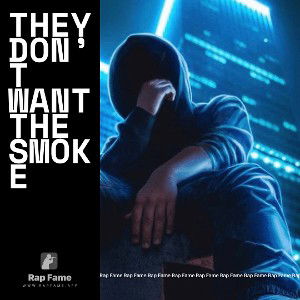 They don’t want the smoke 