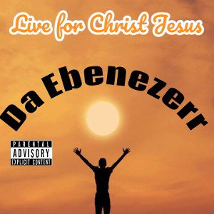 Live for Christ Jesus - Da Ebenezerr ( drill version)
