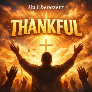 Thankful–Da Ebenezerr 