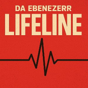 Lifeline—Da Ebenezerr