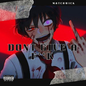 MATCHWICK - IDGAF (OfficialAudio) (2024)