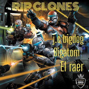 Rip Clones/J.C Bigdos x BigAtom x ElRaer