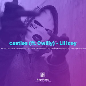 castles (ft. Cwilly) - Lil Icey 