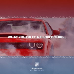 What You on ft.A flicked thug - lil icey