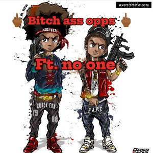 🖕🏾 bitch ass opps 🖕🏾