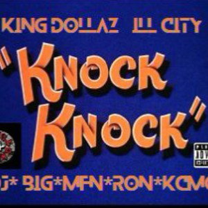 KingMfdollaz x BIGMFNRONKCMO x ILL CITY - Knock knock