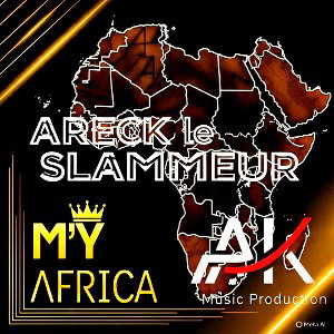 ARECK LE SLAMMEUR - M'Y AFRICA (BY A.K MUSIC PRODUCTION)