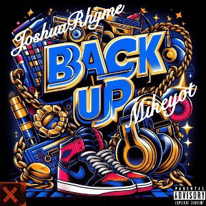“BACK UP”  Joshuarhyme 