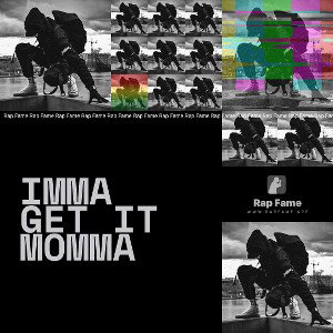 imma get it momma